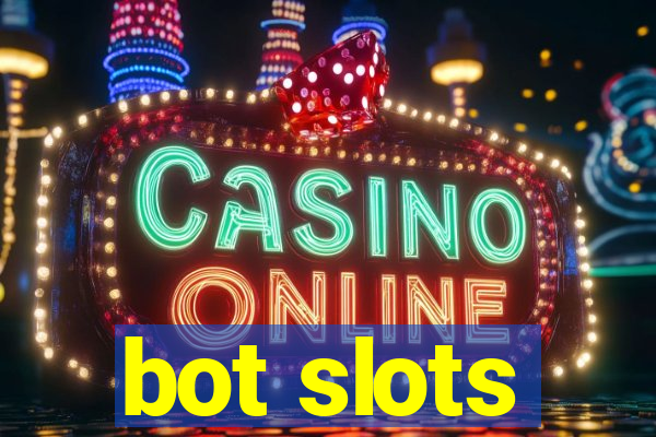 bot slots